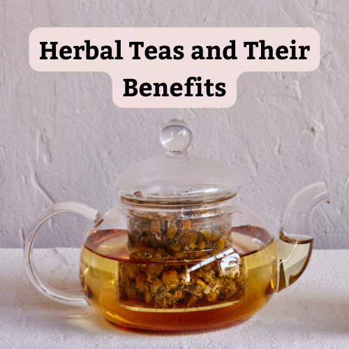 The Benefits of Herbal Teas: The Ultimate Guide