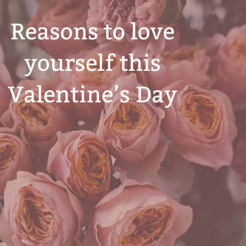 Reasons To Love Yourself On Valentine's Day