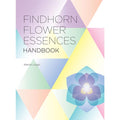 Findhorn Flower Essences Handbook By Marion Leigh