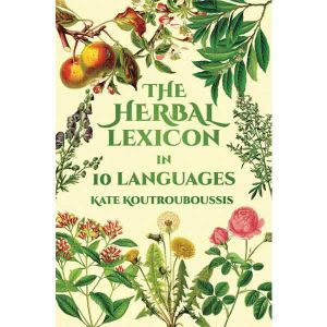 The Herbal Lexicon in 10 Languages By Kate Koutrouboussis