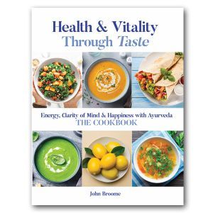 Health & Vitality Through Taste: With Ayurveda by John Broome