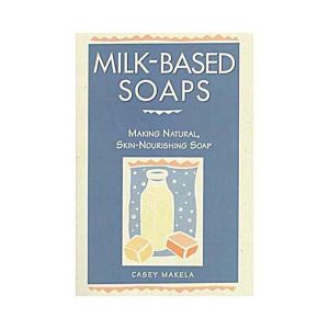 Milk Based Soaps Book