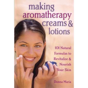 Making Aromatherapy Creams And Lotions