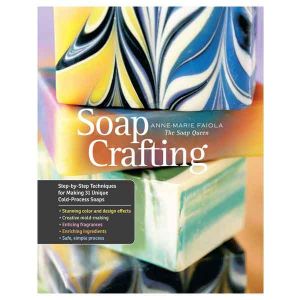 Soap Crafting - Anne-Marie Faiola - The Soap Queen