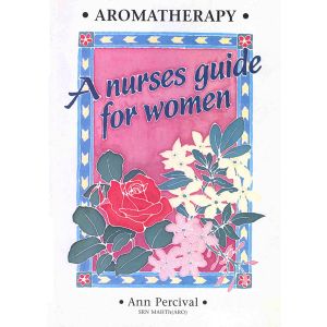 Aromatherapy A Nurses Guide For Women