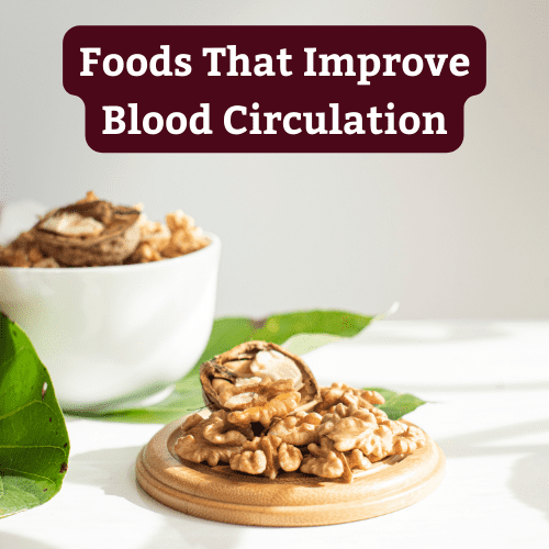 Foods that improve blood circulation