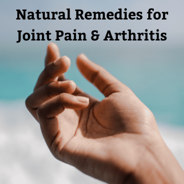 Natural Remedies for Joint Pain and Arthritis
