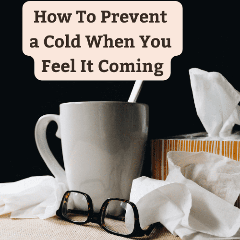 How To Prevent A Cold When You Feel It Coming
