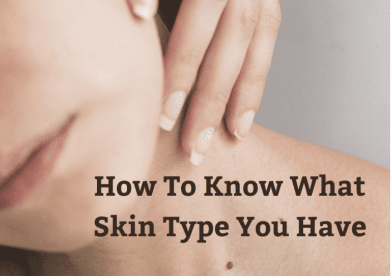  How to Know What Skin Type You Have